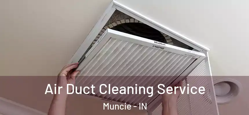  Air Duct Cleaning Service Muncie - IN