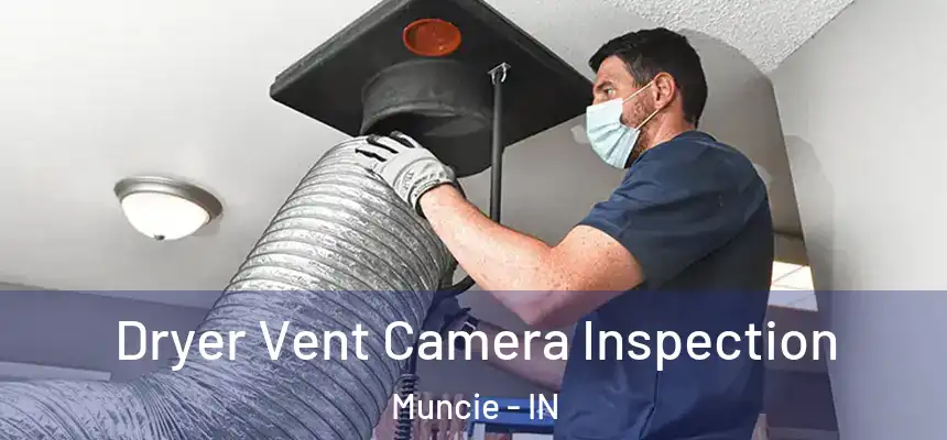  Dryer Vent Camera Inspection Muncie - IN