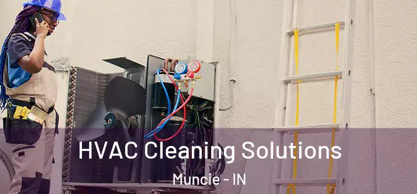  HVAC Cleaning Solutions Muncie - IN