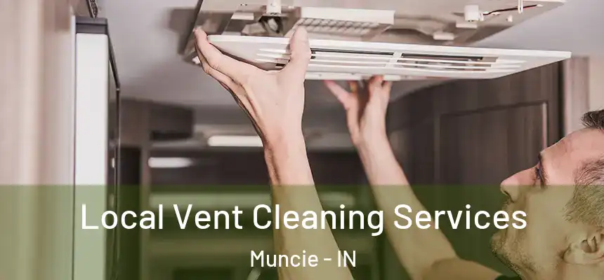  Local Vent Cleaning Services Muncie - IN